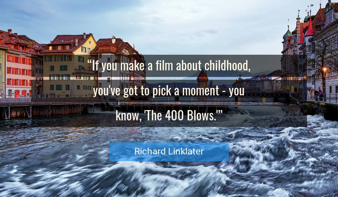 Quote About You By Richard Linklater