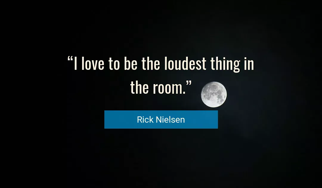 Quote About Love By Rick Nielsen