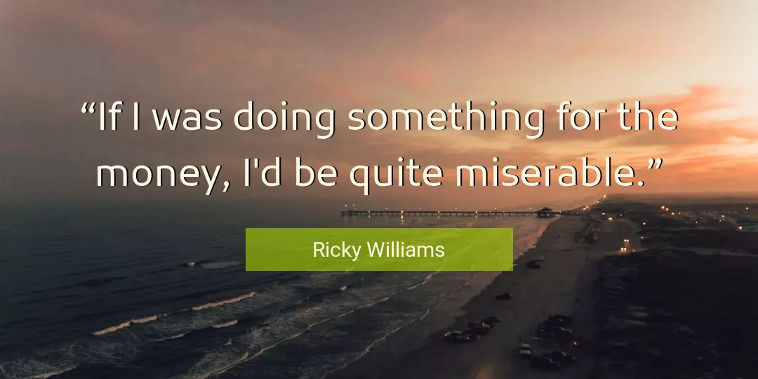Quote About Money By Ricky Williams