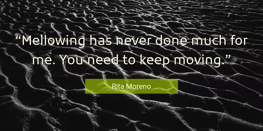 Quote About You By Rita Moreno