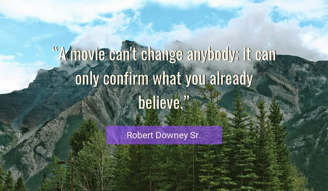 Quote About Change By Robert Downey Sr.