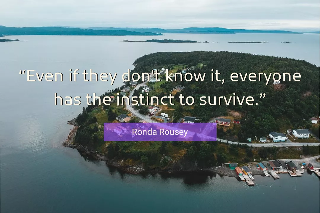 Quote About Survive By Ronda Rousey
