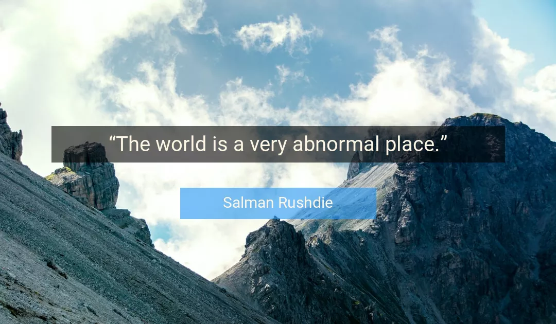 Quote About World By Salman Rushdie