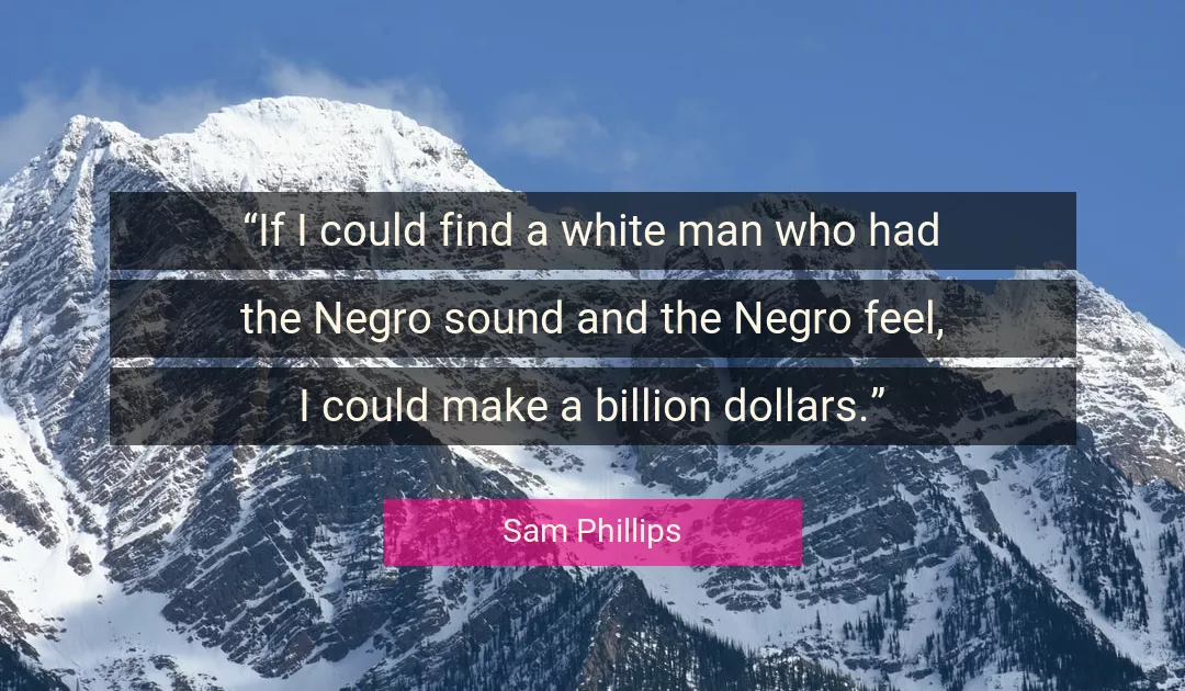 Quote About Man By Sam Phillips