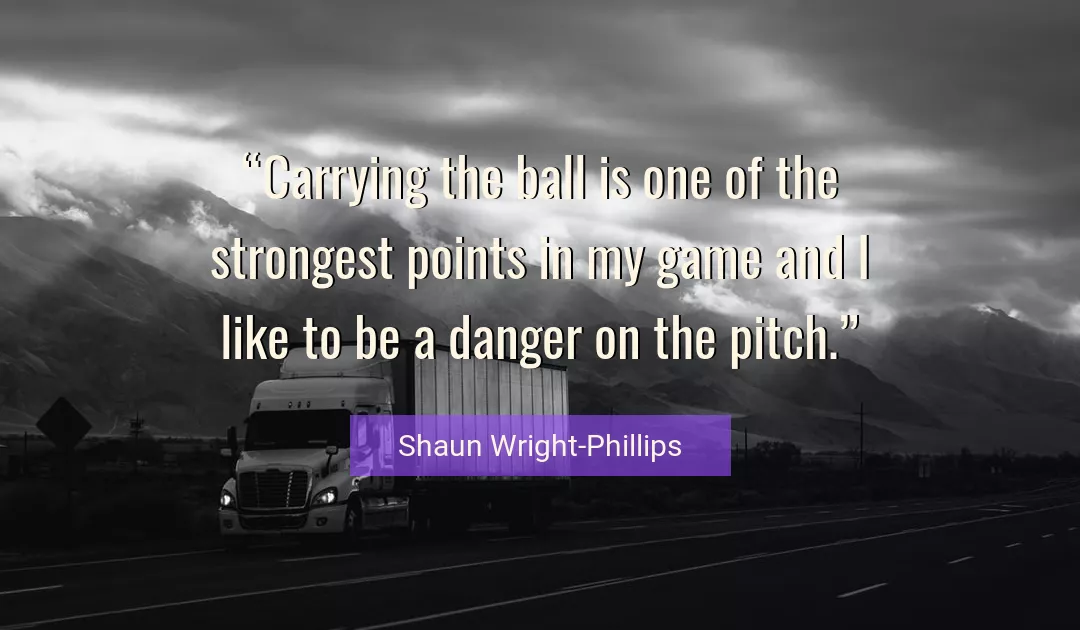 Quote About Game By Shaun Wright-Phillips