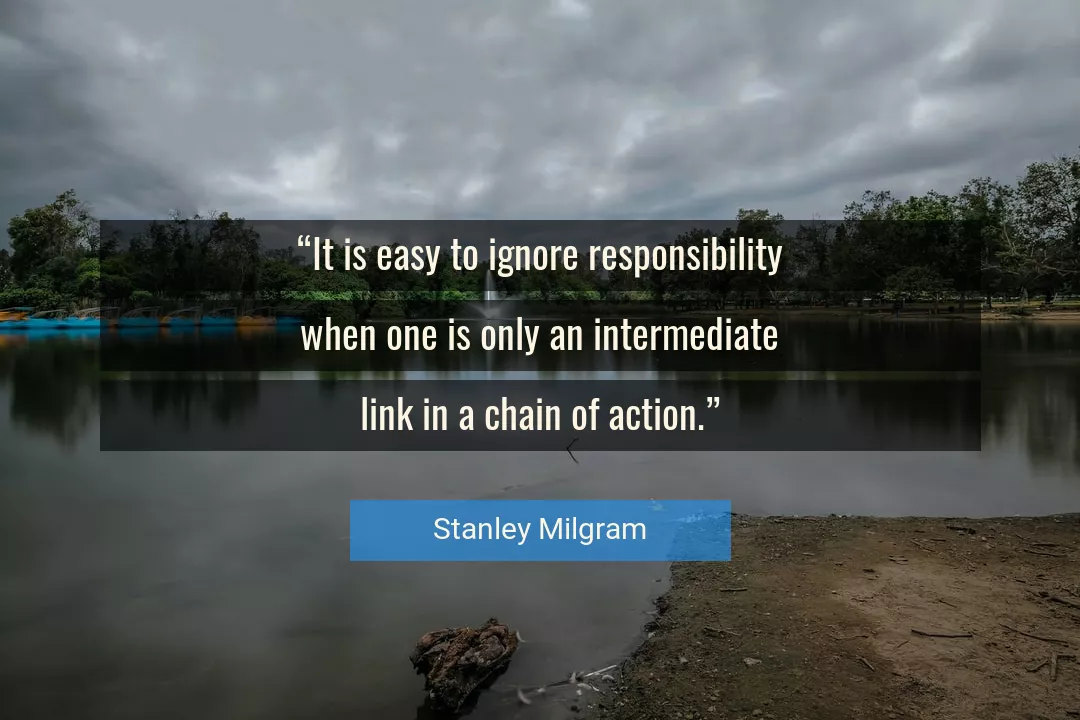 Quote About Responsibility By Stanley Milgram