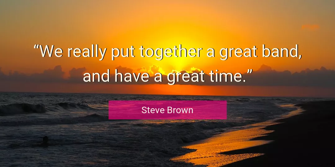Quote About Time By Steve Brown