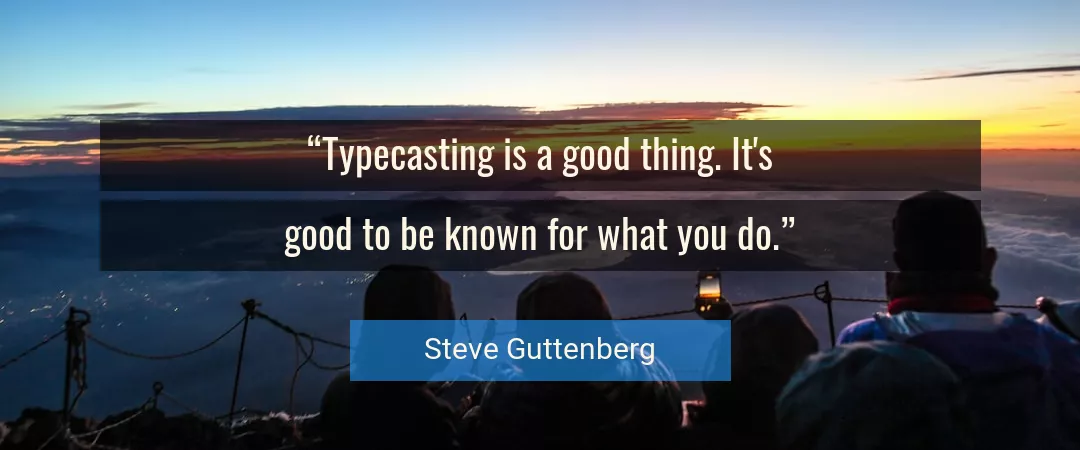 Quote About Good By Steve Guttenberg