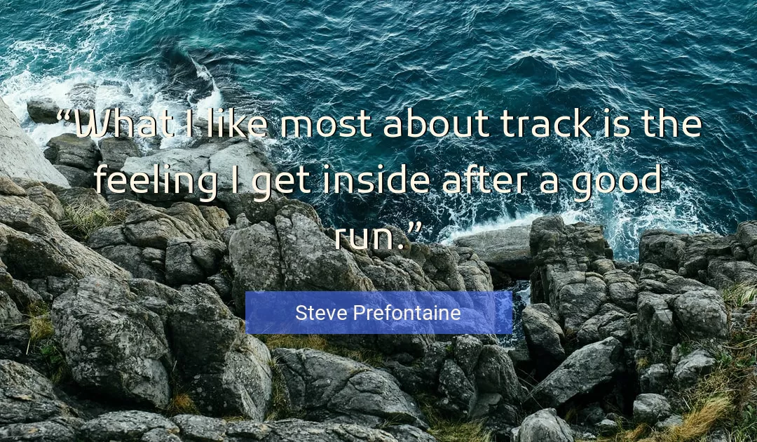 Quote About Good By Steve Prefontaine