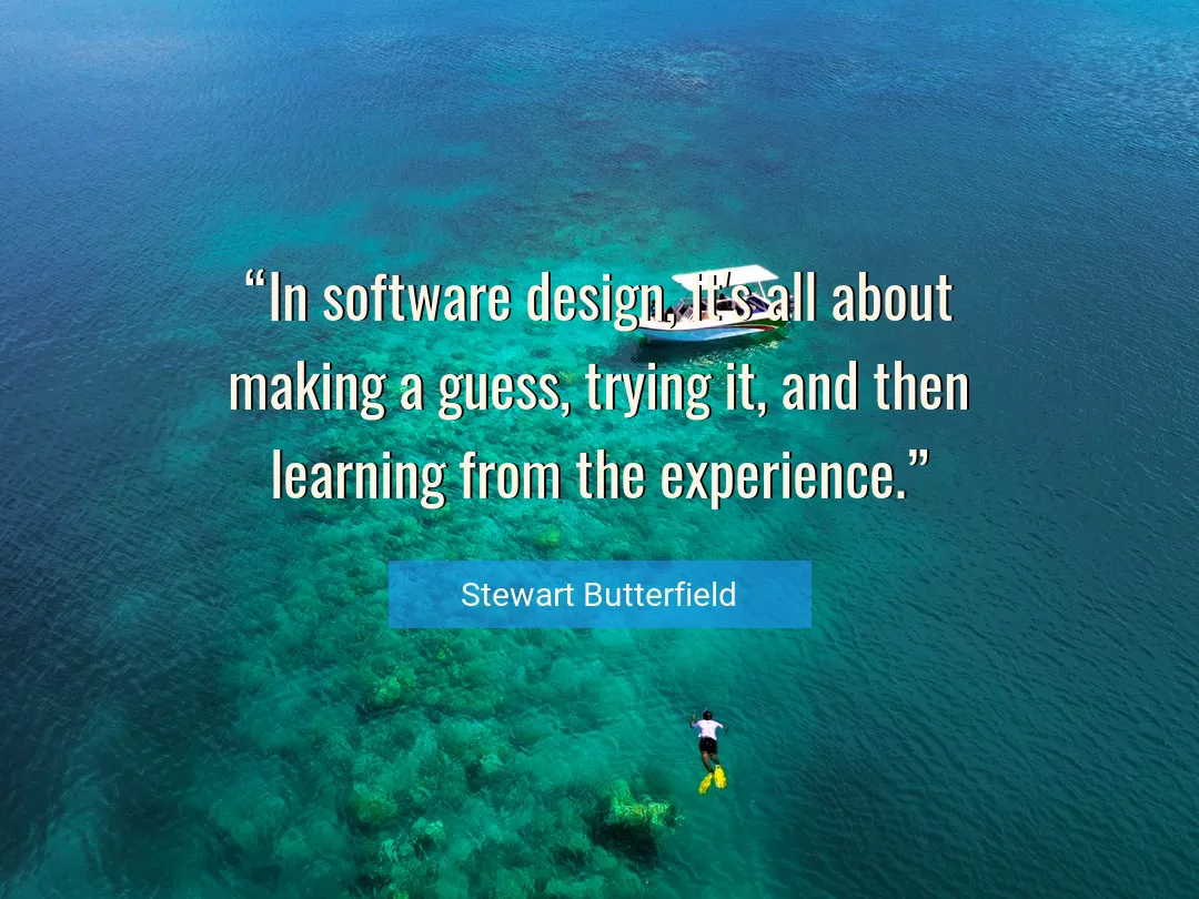 Quote About Learning By Stewart Butterfield
