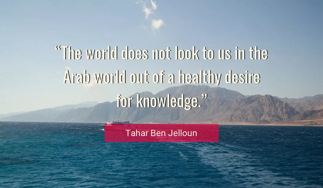 Quote About Knowledge By Tahar Ben Jelloun