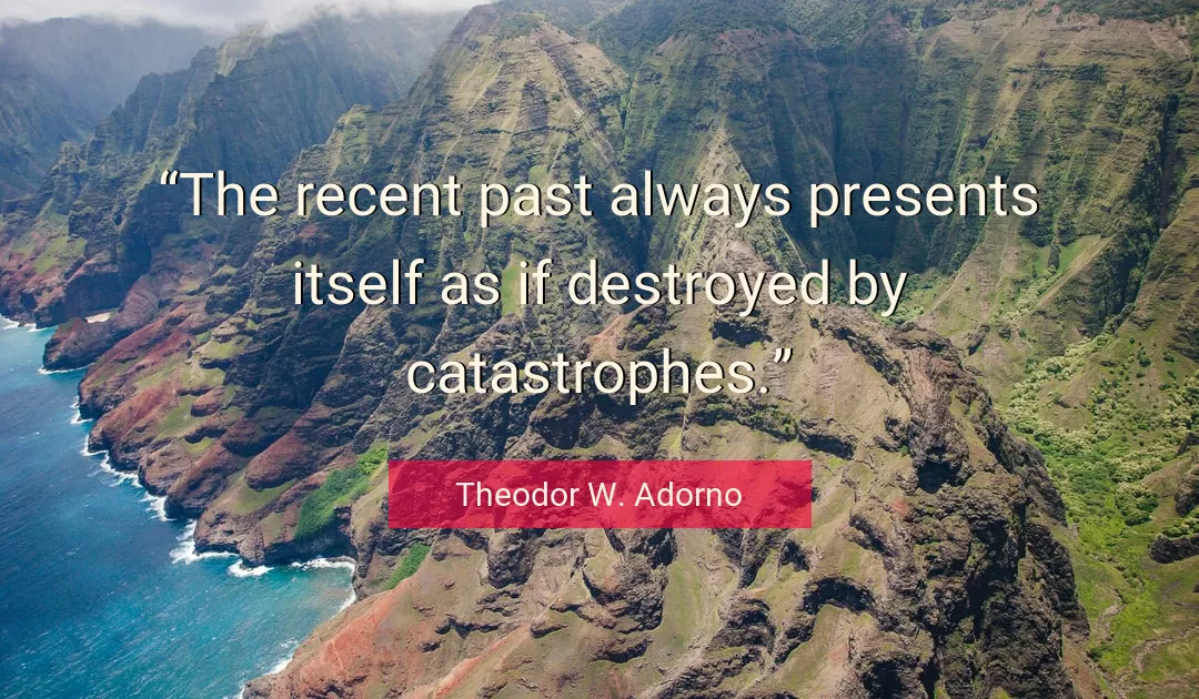 Quote About Past By Theodor W. Adorno