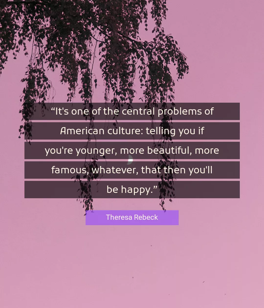 Quote About Beautiful By Theresa Rebeck