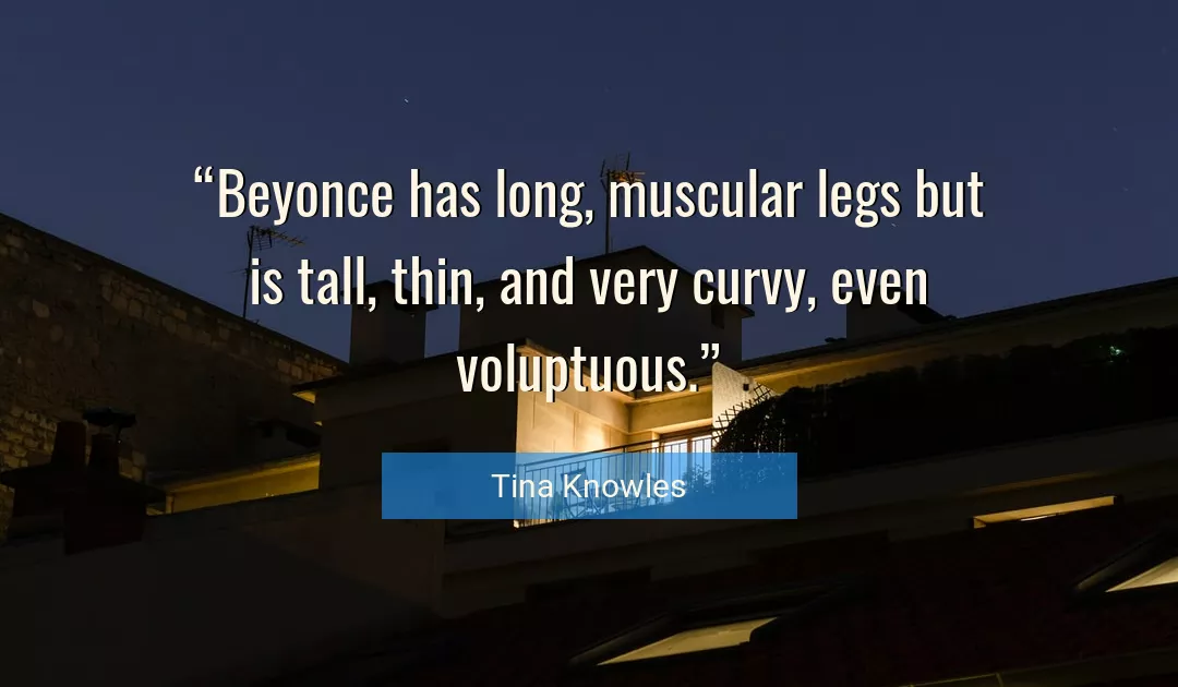 Quote About Long By Tina Knowles