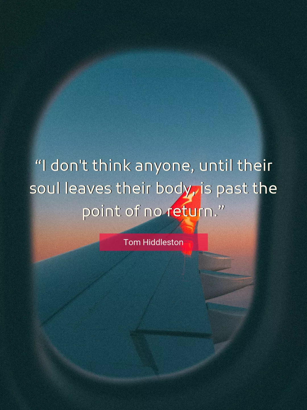 Quote About Soul By Tom Hiddleston
