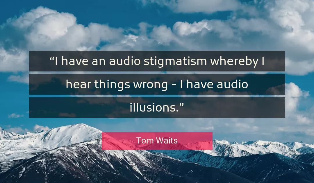 Quote About Things By Tom Waits