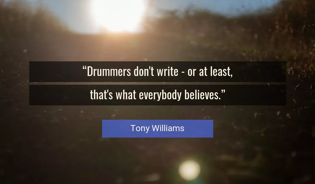 Quote About Everybody By Tony Williams
