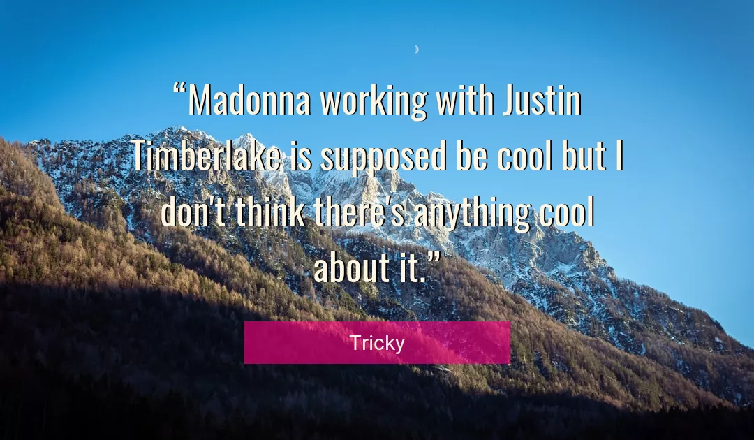 Quote About Cool By Tricky