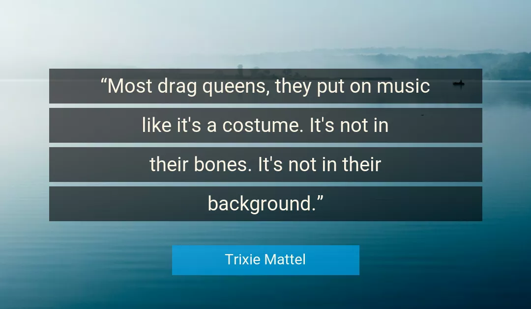 Quote About Music By Trixie Mattel
