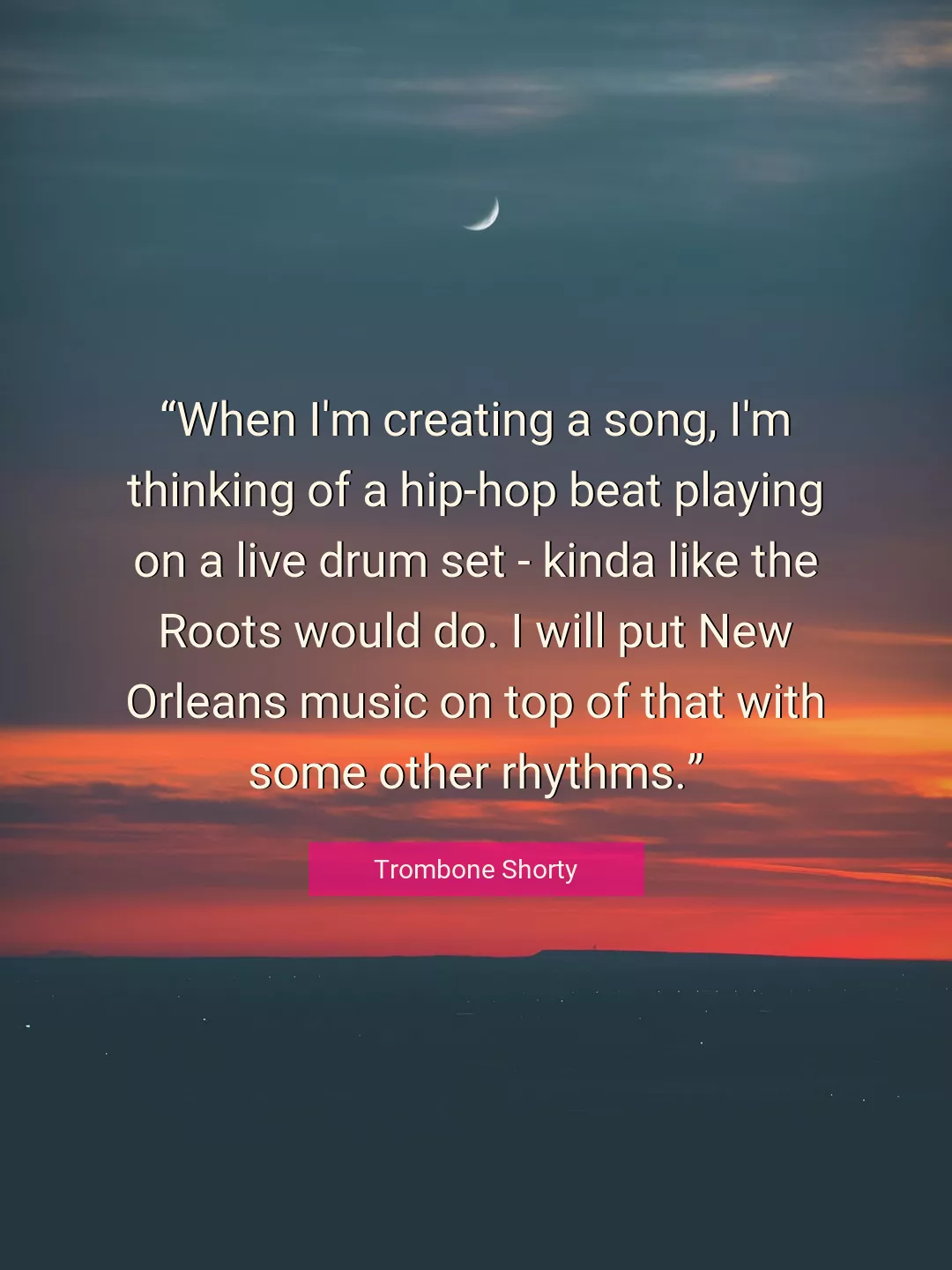 Quote About Music By Trombone Shorty