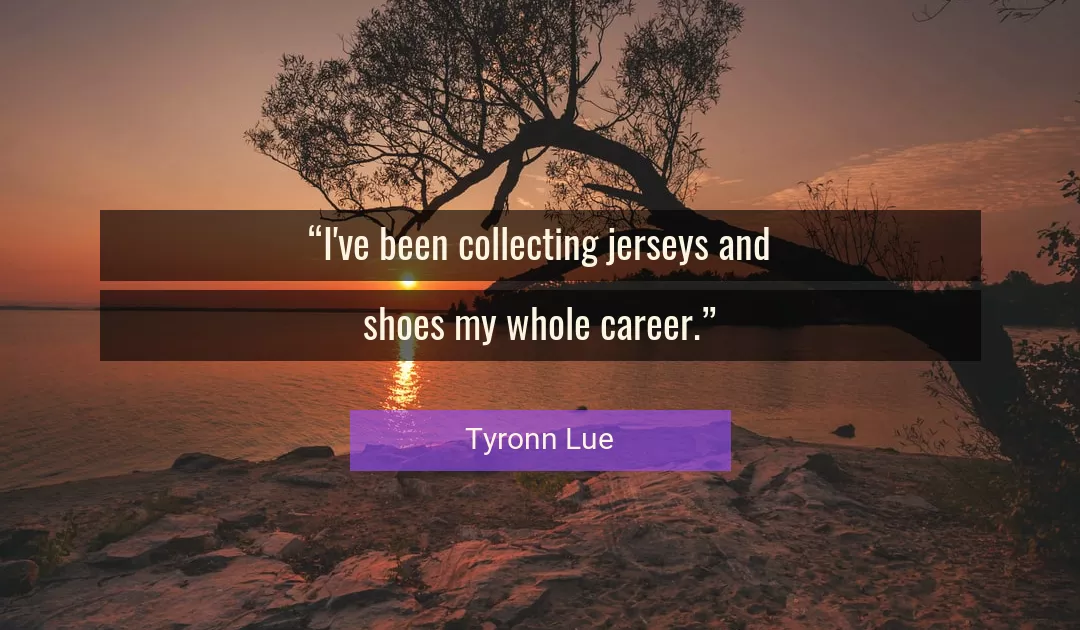 Quote About Shoes By Tyronn Lue