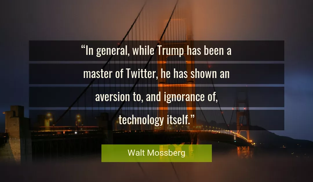 Quote About Technology By Walt Mossberg