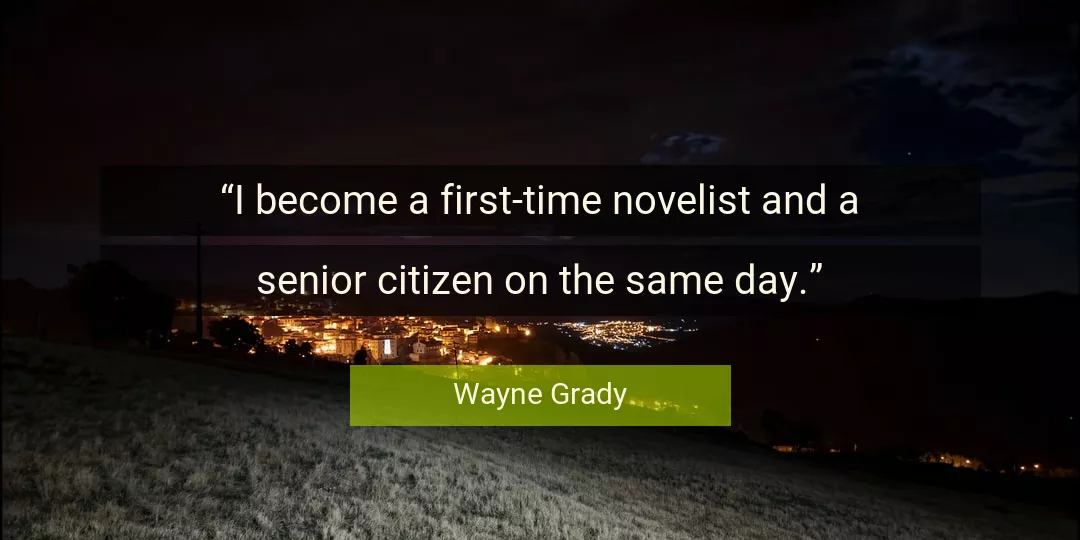 Quote About Day By Wayne Grady