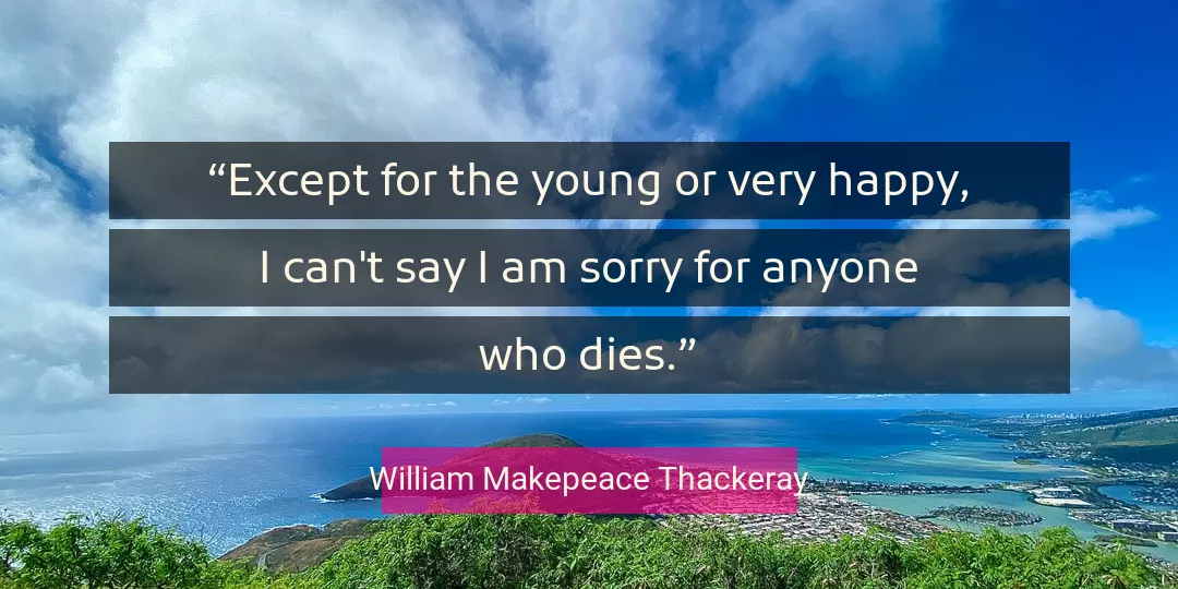 Quote About I By William Makepeace Thackeray